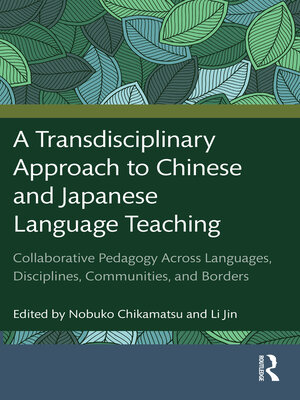 cover image of A Transdisciplinary Approach to Chinese and Japanese Language Teaching